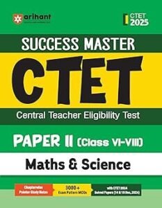 Arihant Publication - Success Master CTET Paper II (Class VI -VIII) Maths & Science