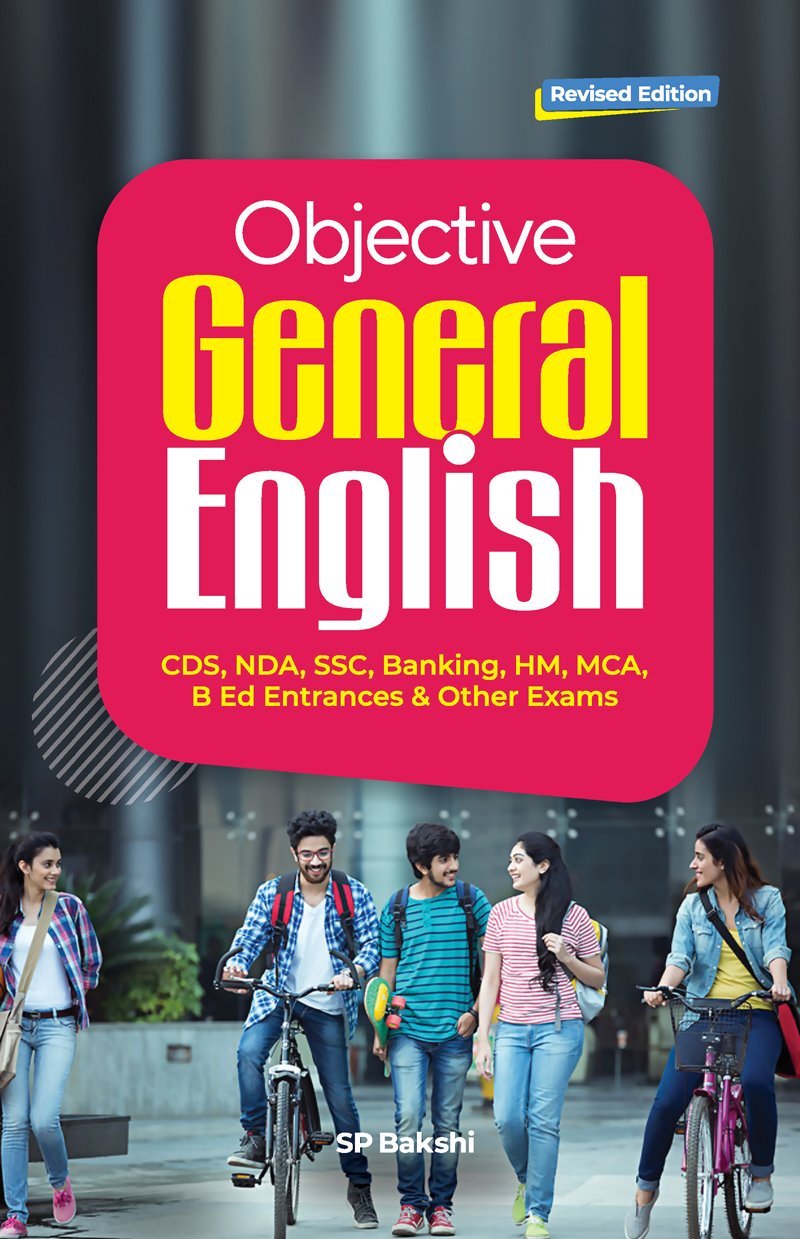 Arihant - Objective General English - By S.P Bakshi- CDS, NDA, SSC, Banking, HM, MCA, B.Ed. Entrance And Other Examination New Edition