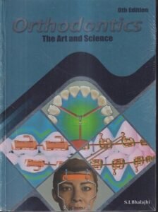 ORTHODONTICS (THE ART AND SCIENCE) | S. I. BHALAJHI | ARYA NEDI