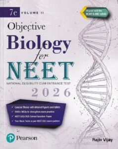 OBJECTIVE BIOLOGY For NEET 2026 (National Eligibility Cum Entrance Test) Vol. 2 | RAJIV VIJAY | Pearson