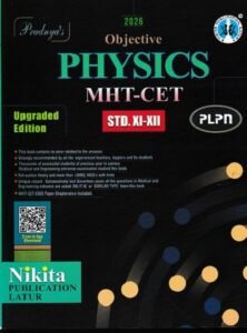 OBJECTIVE PHYSICS MHT CET STD. XI – XII | R. P. BIRADAR, S. J. CHANDELE | Nikita Publications