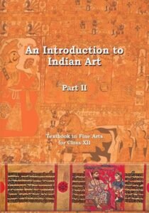 NCERT An Introduction to Indian Art Part II : Class-XII