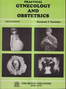 PRACTICAL GYNECOLOGY AND OBSTETRICS | SHASHANK V. PARULEKAR | VORA MEDICAL PUBLICATIONS