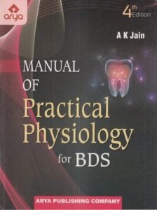 MANUAL OF PRACTICAL PHYSIOLOGY For BDS | DR. A.K. JAIN | Arya Publishing Company
